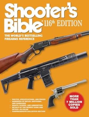 Shooter's Bible 116th Edition: The World's Bestselling Firearms Reference