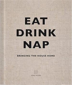 Eat Drink Nap: Bringing the House Home