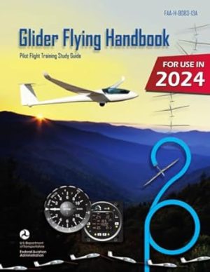 Glider Flying Handbook FAA-H-8083-13A (Color Print): Pilot Flight Training Study Guide