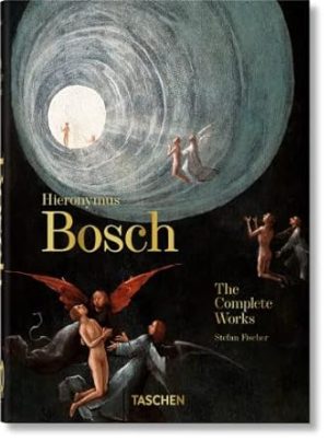 Hieronymus Bosch: The Complete Works