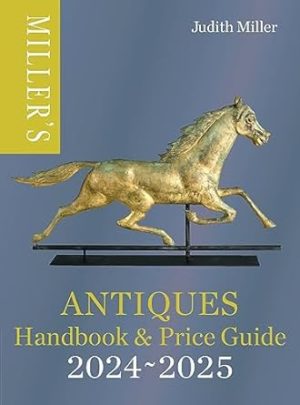 Miller’s Antiques Handbook & Price Guide 2024-2025 (Miller's Antiques Handbook & Price Guides)