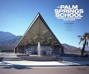 The Palm Springs School: Desert Modernism 1934-1975