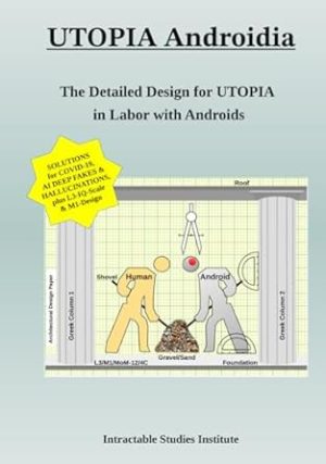 UTOPIA Androidia: The Detailed Design for UTOPIA in Labor with Androids