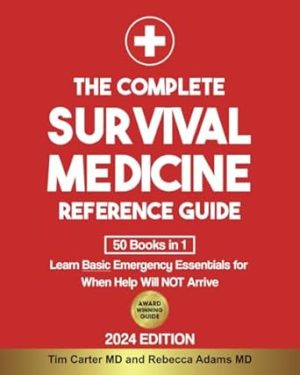 The Complete Survival Medicine Reference Guide: [50 Books in 1] Learn Basic Emergency Essentials for When Help Will NOT Arrive (Survival Medicine Books)