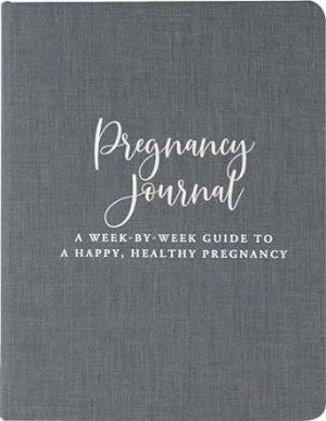 Pregnancy Journal: A Week-By-Week Guide to a Happy, Healthy Pregnancy (Deluxe, Cloth-bound 3rd edition)