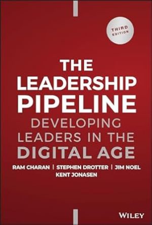 The Leadership Pipeline: Developing Leaders in the Digital Age