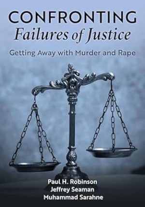 Confronting Failures of Justice: Getting Away with Murder and Rape