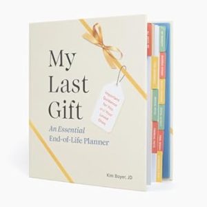 My Last Gift: An Essential End-of-Life Planner: Important Guidance for You and Your Loved Ones
