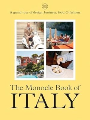 The Monocle Book of Italy (The Monocle Series, 3)