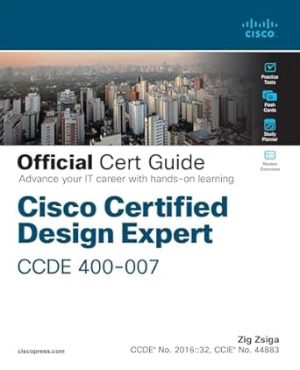 Cisco Certified Design Expert (CCDE 400-007) Official Cert Guide