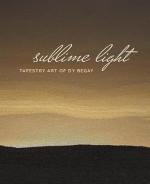 Sublime Light: Tapestry Art of DY Begay