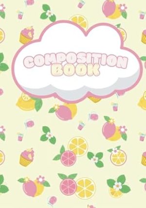 Pink Lemonade Bliss Wide Ruled Composition Book - Refreshing & Vibrant Lemon-Themed Notebook (7x10, 160 Pages)