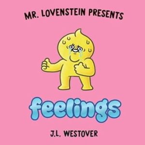 Mr. Lovenstein Presents: Feelings