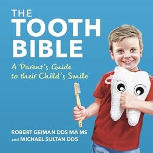 The Tooth Bible: A Parent’s Guide to their Child’s Smile