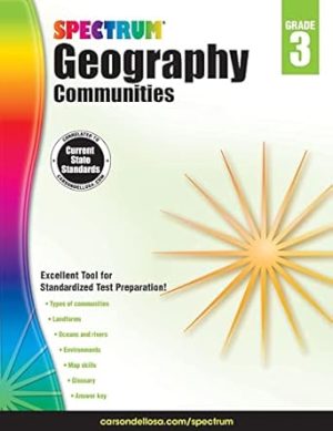 Spectrum Geography 3rd Grade Workbook, Ages 8 to 9, Grade 3 Geography, Covering Different Types of Communities, Landforms, Oceans, Environments, and Map Skills - 128 Pages (Volume 93)