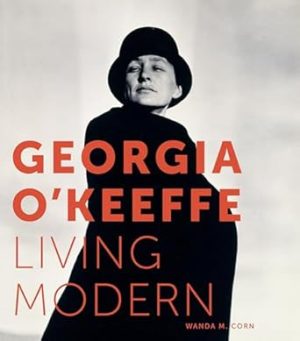 Georgia O'Keeffe: Living Modern