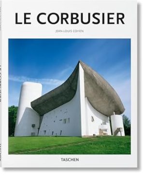 Le Corbusier: 1887 - 1965: the Lyricism of Architecture in the Machine Age