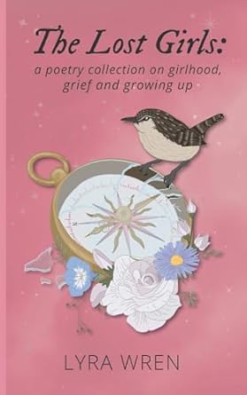 The Lost Girls: a poetry collection on girlhood, grief, and growing up