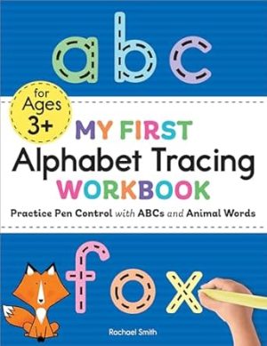 My First Alphabet Tracing Workbook: Practice Pen Control with ABCs and Animal Words (My First Preschool Skills Workbooks)