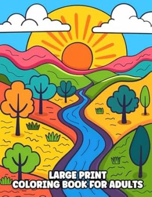Large Print Coloring Book for Adults: Bold Lines and Easy to Color Pictures for Women, Men, Teens, Seniors, and Beginners (Simple Adult Coloring Book)
