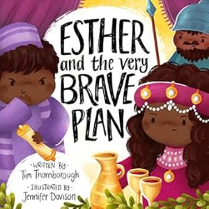 Esther and the Very Brave Plan (Very Best Bible Stories)
