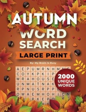AUTUMN Word Search Puzzle Book for Adults: Large Print Puzzles for Seniors and Young People with 2000 Unique Words