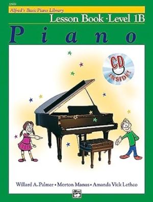 Alfred's Basic Piano Library Lesson Book, Bk 1B: Book & CD (Alfred's Basic Piano Library, Bk 1B)