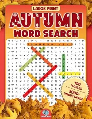 Large Print Autumn Word Search: 100 Fall Themed Puzzles with 3000+ Unique Words for Adults, Seniors and Teens