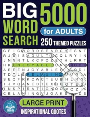 BIG 5000 Word Search for Adults Large Print: Relaxing 250 Themed Word Search Puzzles for Adults, Teens, and Seniors. Word Find Puzzles with Inspirational Quotes Big Font