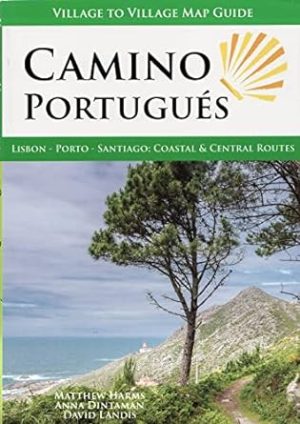 Camino Portugués: Lisbon - Porto - Santiago, Central and Coastal Routes (Village to Village Map Guide)