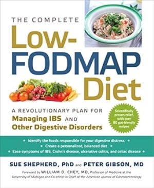 The Complete Low-FODMAP Diet (A Revolutionary Plan for Managing IBS and Other Digestive Disorders)
