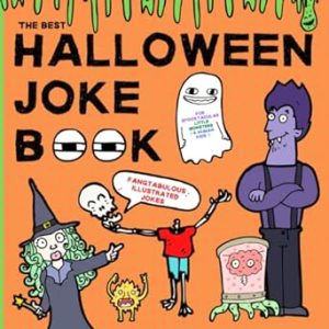 The Best Halloween Joke Book For Spooktacular Little Monsters ( & Human Kids ): Fangtabulous Illustrated Jokes, Suitable For Children Ages 4-9.