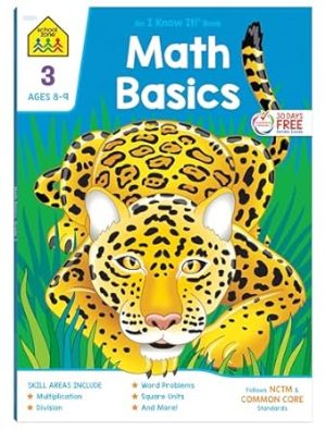 School Zone - Math Basics 3 Workbook - 64 Pages, Ages 8 to 9, 3rd Grade, Multiplication, Division, Word Problems, Place Value, Fractions, and More (School Zone I Know It!® Workbook Series)