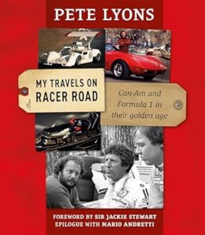 My Travels On Racer Road: Can-Am and Formula 1 in their golden age