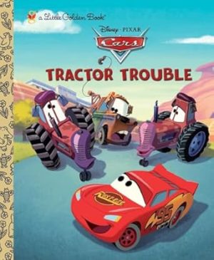 Tractor Trouble (Disney/Pixar Cars) (Little Golden Book)