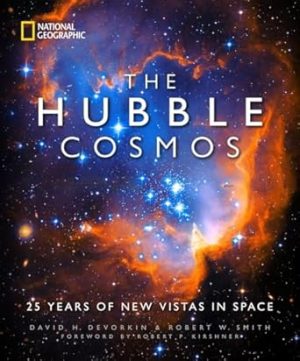 Hubble Cosmos, The: 25 Years of New Vistas in Space