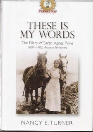 These Is My Words: The Diary of Sarah Agnes Prine, 1881-1901