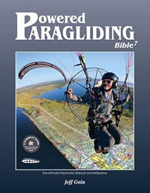 Powered Paragliding Bible 7: The Ultimate Paramotor Manual and Reference