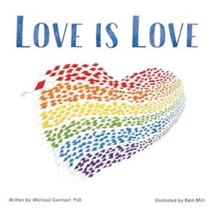 Love Is Love: An Important LGBTQ Pride Book for Kids About Gay Parents and Diverse Families (Gifts for Queer Families)