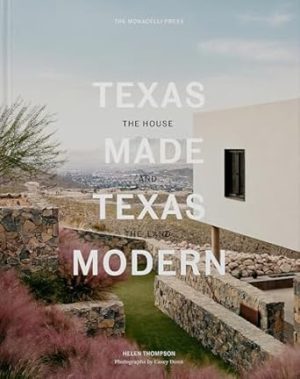 Texas Made/Texas Modern: The House and the Land