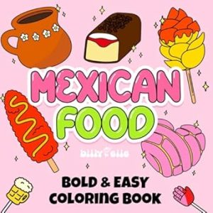 Mexican Food - Easy Coloring Book for Adults and kids - Relaxing coloring book