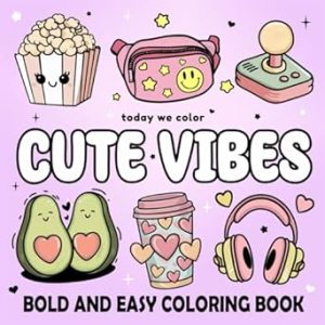 Cute Vibes: Bold and Easy Coloring Book for Adults and Kids. Simple and Big Designs Featuring Cute & Groovy Things (Bold & Easy Coloring Books)