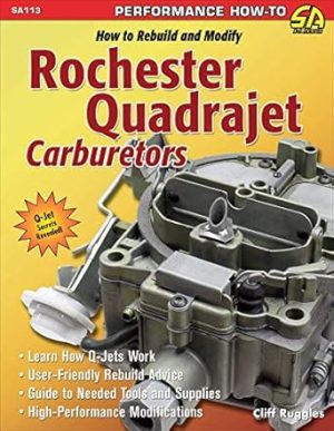 How to Rebuild & Modify Rochester Quadrajet Carburetors (S-a Design)