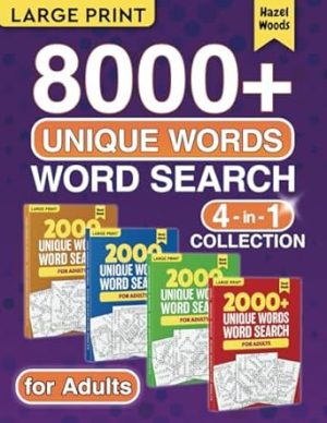 8000+ Unique Words Word Search For Adults Large Print 4 in 1 Collection: Big Puzzle & Activity Book For Adults & Seniors with 201 Fun Word Find Themes ... Solutions Included (Word Hunt Gift Books)