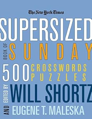 The New York Times Supersized Book of Sunday Crosswords: 500 Puzzles (New York Times Crossword Puzzles)