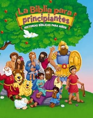 La Biblia para principiantes: Historias bíblicas para niños (The Beginner's Bible) (Spanish Edition)