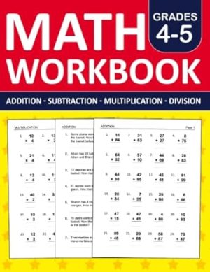 Math Workbook Grades 4 & 5 Addition,Subtraction,Multiplication,and Division Exercises: 3rd Grade and 4th Grade Math Practice Workbook With 880 ... | Math Worksheets For Grade 4 & 5 (Ages 9-11)