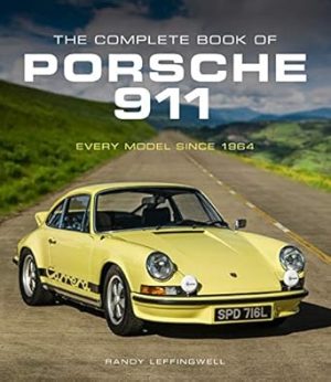 The Complete Book of Porsche 911: Every Model Since 1964 (Complete Book Series)
