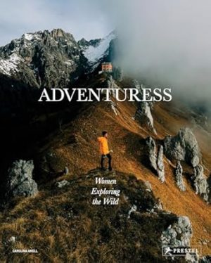 Adventuress: Women Exploring the Wild