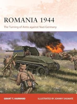 Romania 1944: The Turning of Arms against Nazi Germany (Campaign, 404)